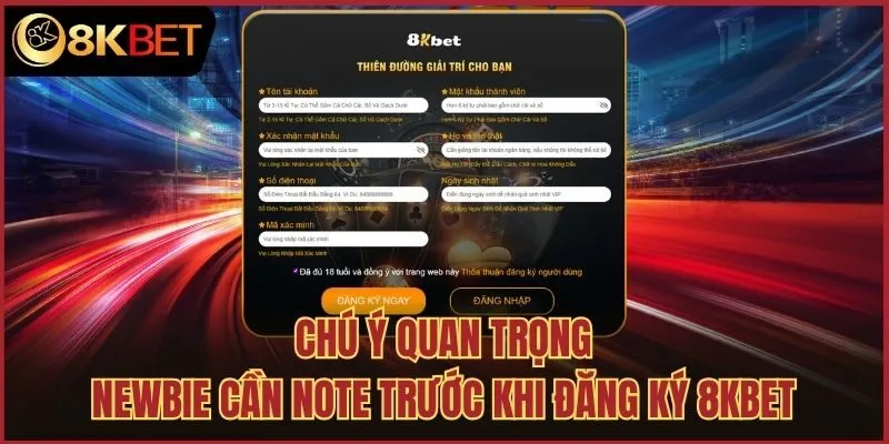 Chú ý quan trọng newbie cần note trước khi đăng ký 8kbet