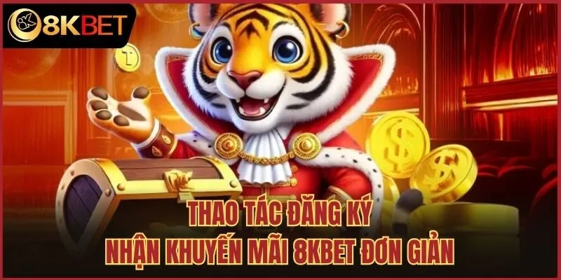 Thao tác đăng ký nhận khuyến mãi 8kbet đơn giản